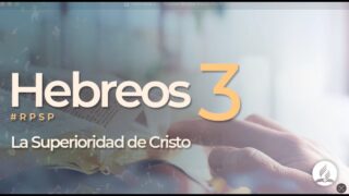 Hebreos 3 | Reavivados por Su Palabra | #RPSP
