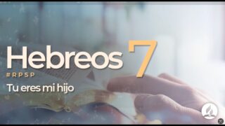 Hebreos 7 | Reavivados por Su Palabra | #rpsp
