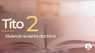 Tito 2 | Reavivados por su Palabra | #RPSP