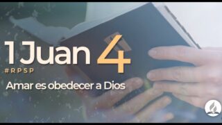 1 Juan 4 | Reavivados por Su Palabra | #RPSP
