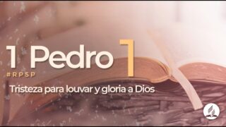 1 Pedro 1 | Reavivados por Su Palabra | #RPSP