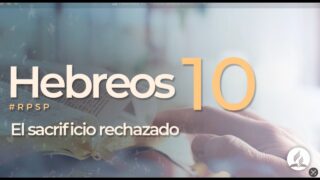 Hebreos 10 | Reavivados por Su Palabra | #RPSP