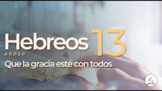 Hebreos 13 | Reavivados por Su Palabra | #RPSP