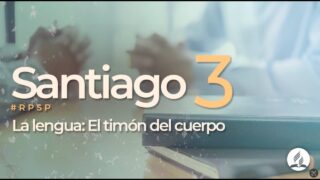 Santiago 3 | Reavivados por Su Palabra | #RPSP
