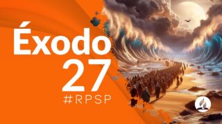 Éxodo 27 | Reavivados Por Su Palabra | #RPSP