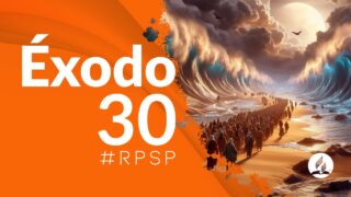 Éxodo 30 | Reavivados Por Su Palabra | #RPSP