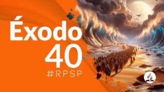 Éxodo 40 | Reavivados Por Su Palabra | #RPSP