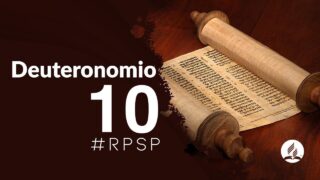 Deuteronomio 10 | Reavivados Por Su Palabra | #RPSP