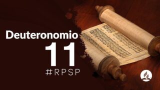 Deuteronomio 11 | Reavivados Por Su Palabra | #RPSP