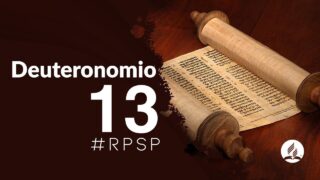 Deuteronomio 13 | Reavivados Por Su Palabra | #RPSP