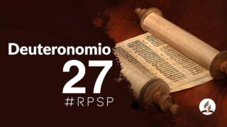 Deuteronomio 27 | Reavivados Por Su Palabra | #RPSP