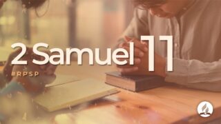 2 Samuel 11 | Reavivados Por Su Palabra | #RPSP