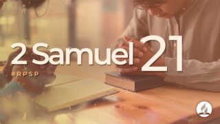 2 Samuel 21 | Reavivados Por Su Palabra | #RPSP