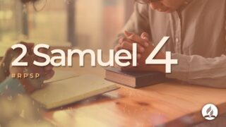 2 Samuel 4 | Reavivados Por Su Palabra | #RPSP