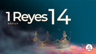 1 Reyes 14 | Reavivados Por Su Palabra | #RPSP