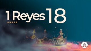 1 Reyes 18 | Reavivados Por Su Palabra | #RPSP