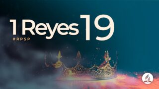 1 Reyes 19 | Reavivados Por Su Palabra | #RPSP