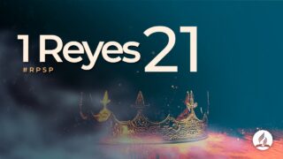 1 Reyes 21 | Reavivados Por Su Palabra | #RPSP