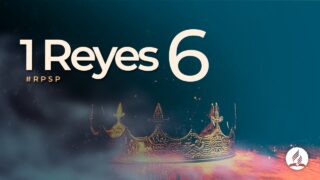1 Reyes 6 | Reavivados Por Su Palabra | #RPSP
