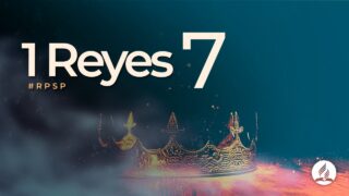 1 Reyes 7 | Reavivados Por Su Palabra | #RPSP