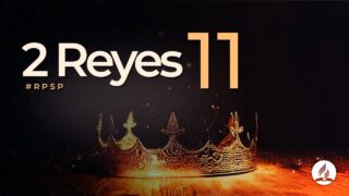 2 Reyes 11 | Reavivados Por Su Palabra | #RPSP