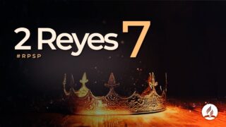 2 Reyes 7 | Reavivados Por Su Palabra | #RPSP