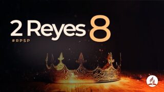 2 Reyes 8 | Reavivados Por Su Palabra | #RPSP