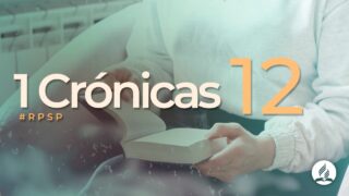 1 Crónicas 12 | Reavivados Por Su Palabra | #RPSP