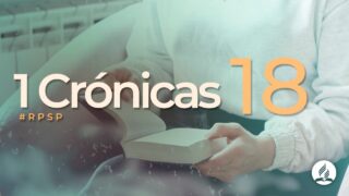1 Crónicas 18 | Reavivados Por Su Palabra | #RPSP
