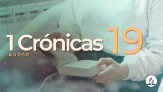 1 Crónicas 19 | Reavivados Por Su Palabra | #RPSP