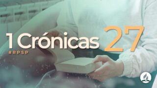 1 Crónicas 27 | Reavivados Por Su Palabra | #RPSP