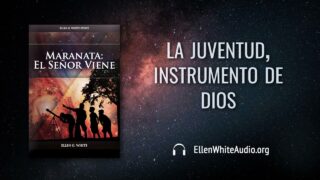 23 de abril | Devocional: Maranata: El Señor viene | La juventud, instrumento de Dios