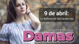 9 de abril del 2026 | Devoción Matutina para Damas 2026 | La belleza de las cicatrices