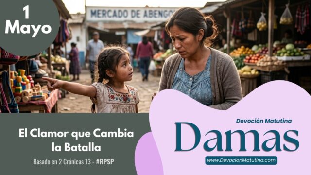 1 de mayo del 2026 | Devoción Matutina para Damas 2026 | El Clamor que Cambia la Batalla