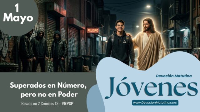 1 de mayo del 2026 | Devoción Matutina para Jóvenes 2026 | Superados en Número, pero no en Poder