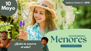 10 de mayo del 2026 | Devoción Matutina para Menores 2026 | ¿Quién te susurra al oído?