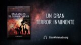 10 de mayo | Maranata: El Señor viene | Elena G. de White | Un gran terror inminente