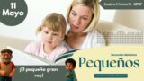11 de mayo del 2026 | Devoción Matutina para Niños Pequeños 2026 | ¡El pequeño gran rey!