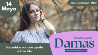 15 de mayo del 2026 | Devoción Matutina para Damas 2026 | Fieles en medio de la corriente