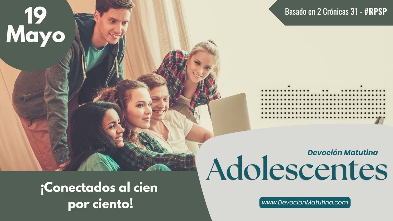 19 de mayo del 2026 | Devoción Matutina para Adolescentes 2026 | ¡Conectados al cien por ciento!
