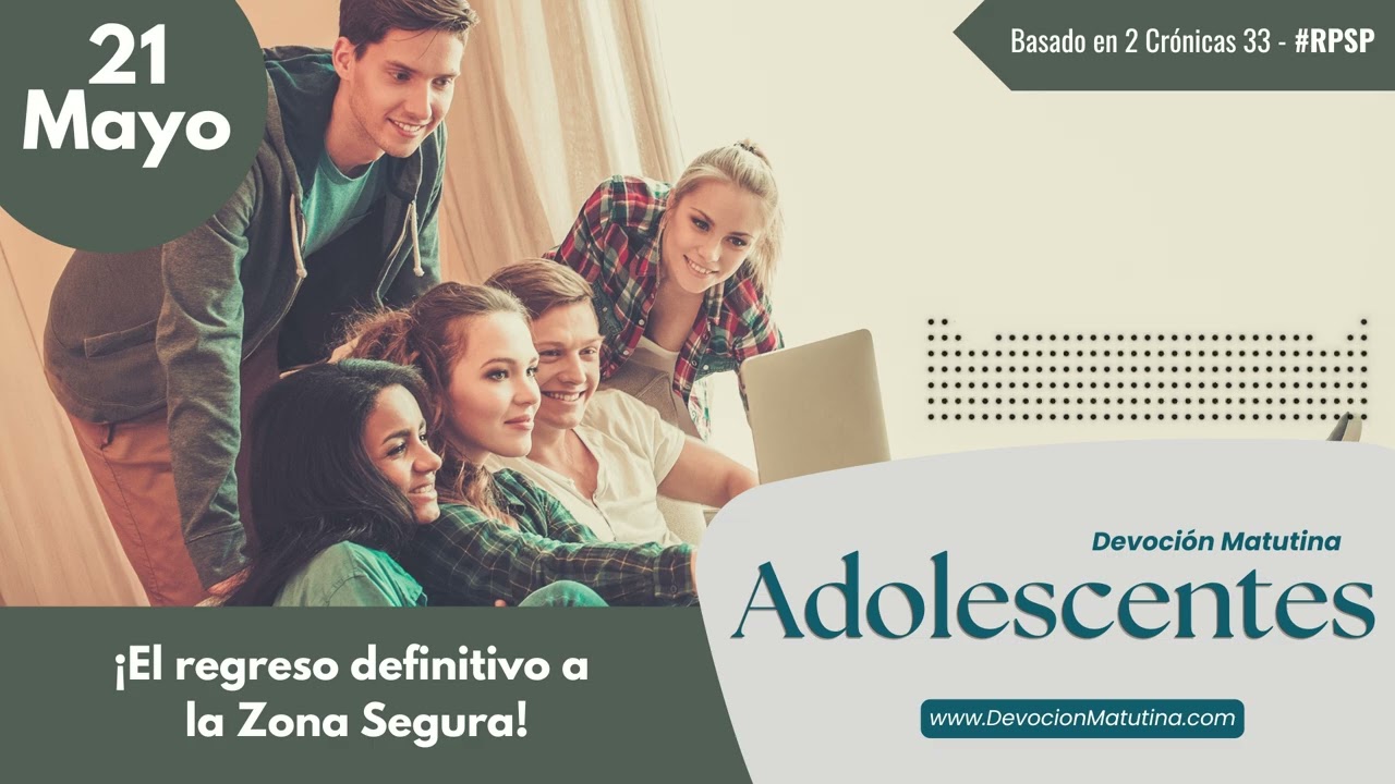 21 de mayo del 2026 | Devoción Matutina para Adolescentes 2026 | ¡El regreso definitivo a la Zona Segura!