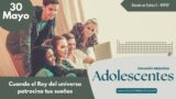 30 de mayo del 2026 | Devoción Matutina para Adolescentes 2026 |Cuando el Rey del universo patrocina tus sueños