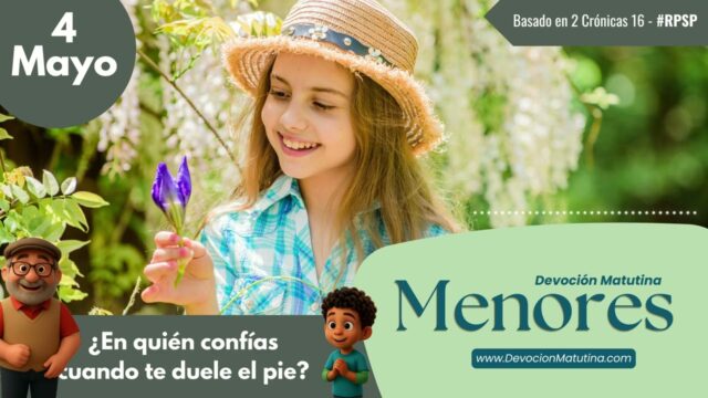 4 de mayo del 2026 | Devoción Matutina para Menores 2026 | ¿En quién confías cuando te duele el pie?