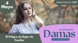 4 de mayo del 2026 | Devoción Matutina para Damas 2026 | El Peligro de Dejar de Confiar