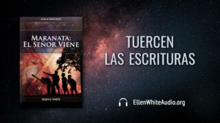 4 de mayo | Devocional: Maranata: El Señor viene | Tuercen las Escrituras