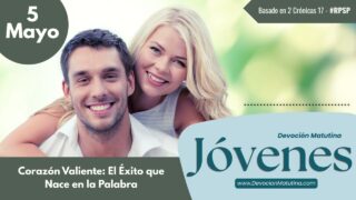 5 de mayo del 2026 | Devoción Matutina para Jóvenes 2026 | Corazón Valiente: El Éxito que Nace en la Palabra