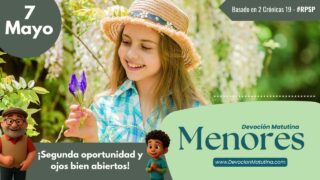 7 de mayo del 2026 | Devoción Matutina para Menores 2026 | ¡Segunda oportunidad y ojos bien abiertos!