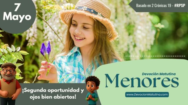 7 de mayo del 2026 | Devoción Matutina para Menores 2026 | ¡Segunda oportunidad y ojos bien abiertos!