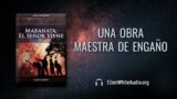 7 de mayo | Devocional: Maranata: El Señor viene | Una obra maestra de engaño