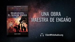 7 de mayo | Devocional: Maranata: El Señor viene | Una obra maestra de engaño